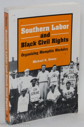 Cat.No: 292301 Southern labor and Black Civil Rights: organizing Memphis workers. Michael...