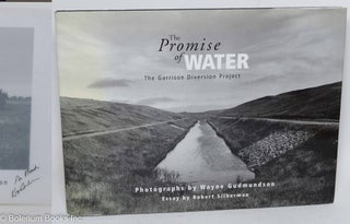 Cat.No: 292302 The Promise of Water; The Garrison Diversion Project. Wayne Gudmundson,...