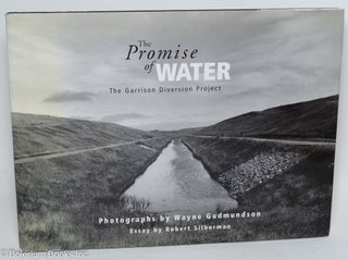 The Promise of Water; The Garrison Diversion Project.