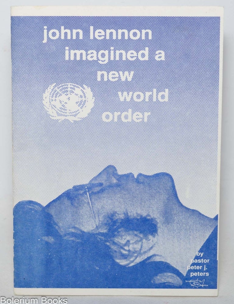 Cat.No: 292327 John Lennon Imagined a New World Order and the Destruction of God&rsquo;s People and their Nation. Peter J. Peters.