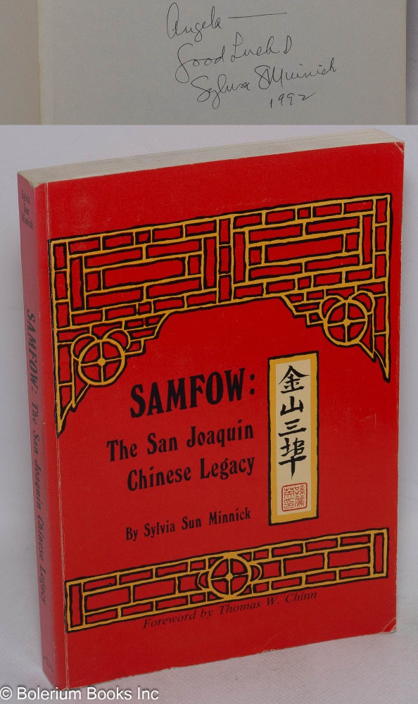 Cat.No: 29233 Samfow: the San Joaquin Chinese legacy. Sylvia Sun Minnick, Thomas W. Chinn.