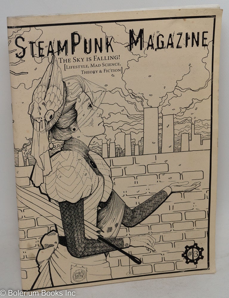 Cat.No: 292336 SteamPunk Magazine, #3; The Sky Is Falling! (Lifestyle, Mad Science, Theory & Fiction). Margaret P. Killjoy.