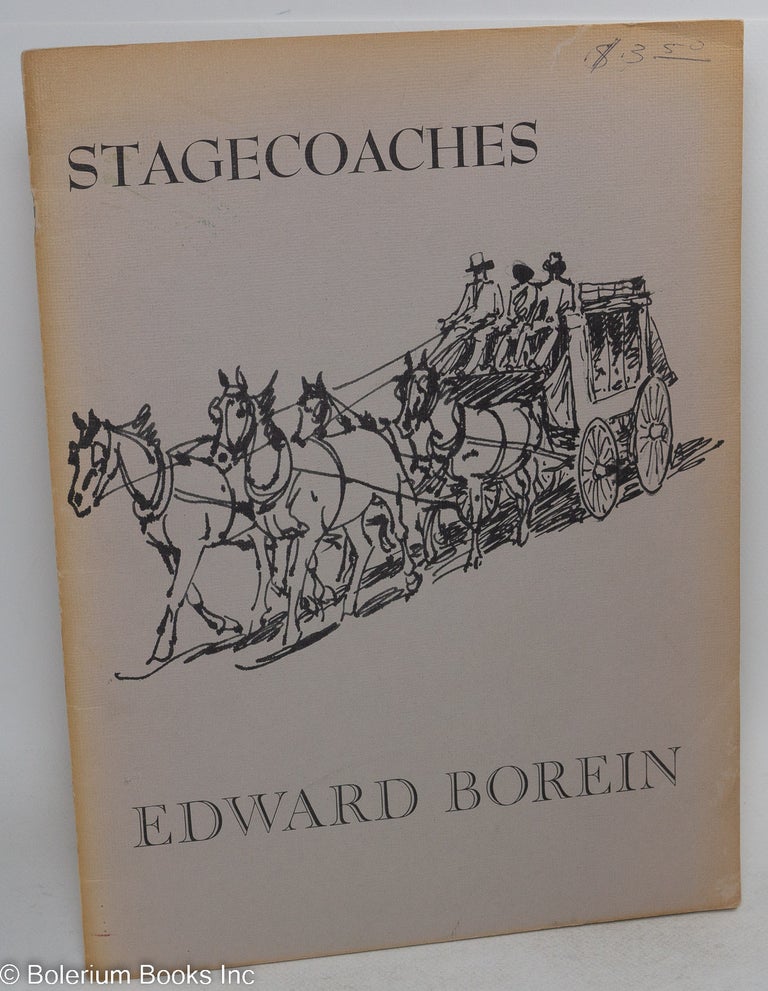 Cat.No: 292338 Edward Borein, Stagecoaches of the Old West; Compiled with a Biographical Sketch by Nicholas Woloshuk, Jr. Edward Borein, introduction, artist. Nicholas Woloshuk Jr.