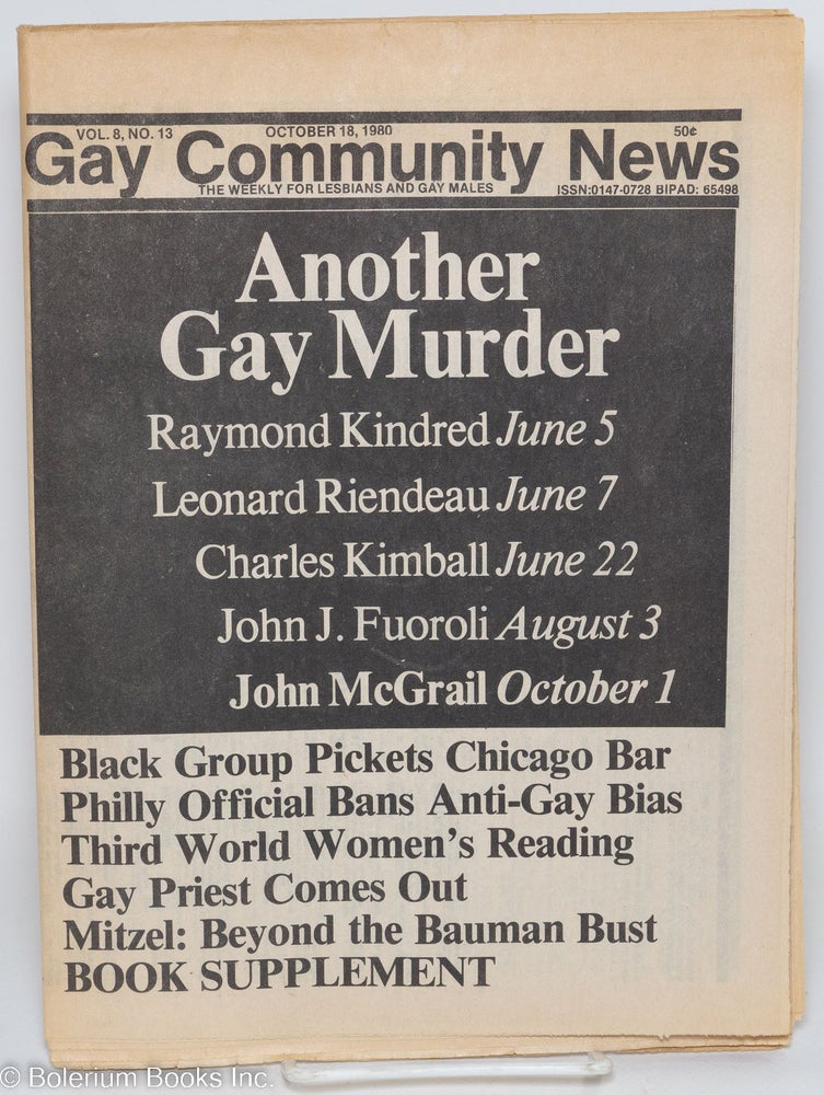 Cat.No: 292357 GCN: Gay Community News; the weekly for lesbians and gay males; vol. 8, #13, October 18, 1980; Another Gay Murder. Amy Hoffman, Denise Sudell, Warren Blumenfeld, Denise Sudoff Mitzel, Michael Bronski, Eric Rofes, Willie Sanders, David Morris, Michael Glover.