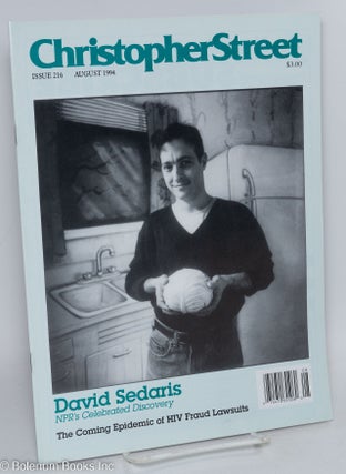 Cat.No: 292365 Christopher Street: #216, August, 1994: David Sedaris. Charles L. Ortleb,...