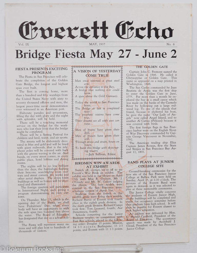 Cat.No: 292379 Everett Echo; May 1937. Vol. IX, No. 6. [lead stories:] Bridge Fiesta May 27-June 2. Fiesta Presents Exciting Program; A Vision of Yesterday Come True [rhymed poem by editor]; Band Plays at Junior College Site. Jack Sullivan, in chief.