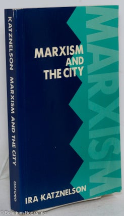 Cat.No: 292394 Marxism and the City. Ira Katznelson