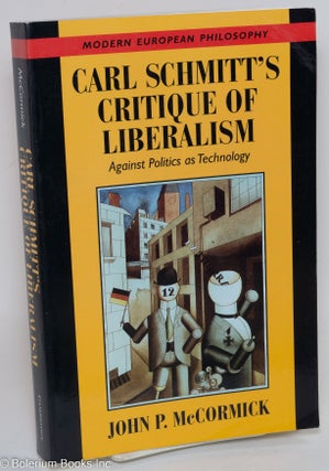 Cat.No: 292406 Carl Schmitt's critique of liberalism; against politics as technology....