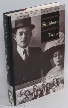 Cat.No: 29242 Stubborn twig: three generations in the life of a Japanese American family....