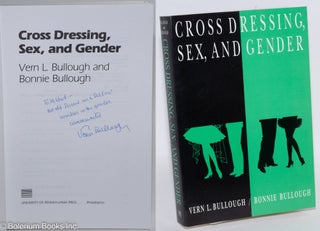 Cat.No: 292439 Cross Dressing, Sex, and Gender [inscribed & signed]. Vern L. Bullough,...
