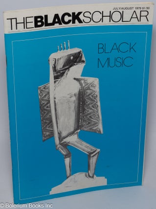 Cat.No: 292463 The Black Scholar, volume 9, number 10 (July/August 1978): Black Music....