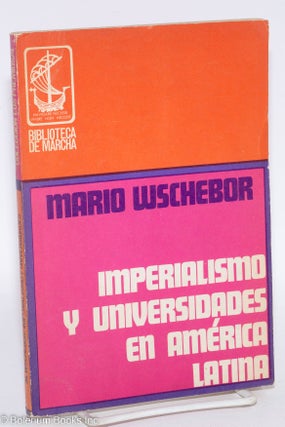 Cat.No: 292482 Imperialismo y universades en américa latina. Mario Wschebor