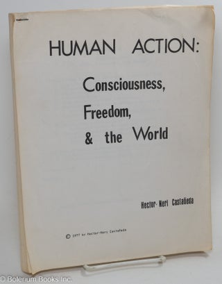 Cat.No: 292578 Human action: consciousness, freedom, & the world. Hector-Neri...