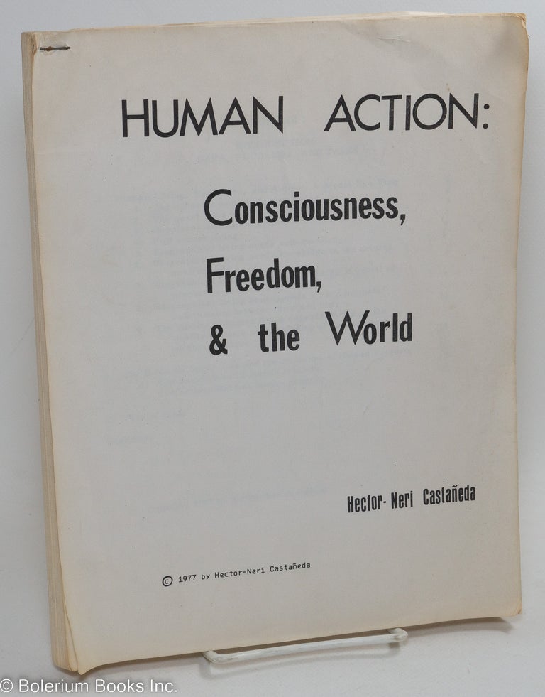 Cat.No: 292578 Human action: consciousness, freedom, & the world. Hector-Neri Castañeda.
