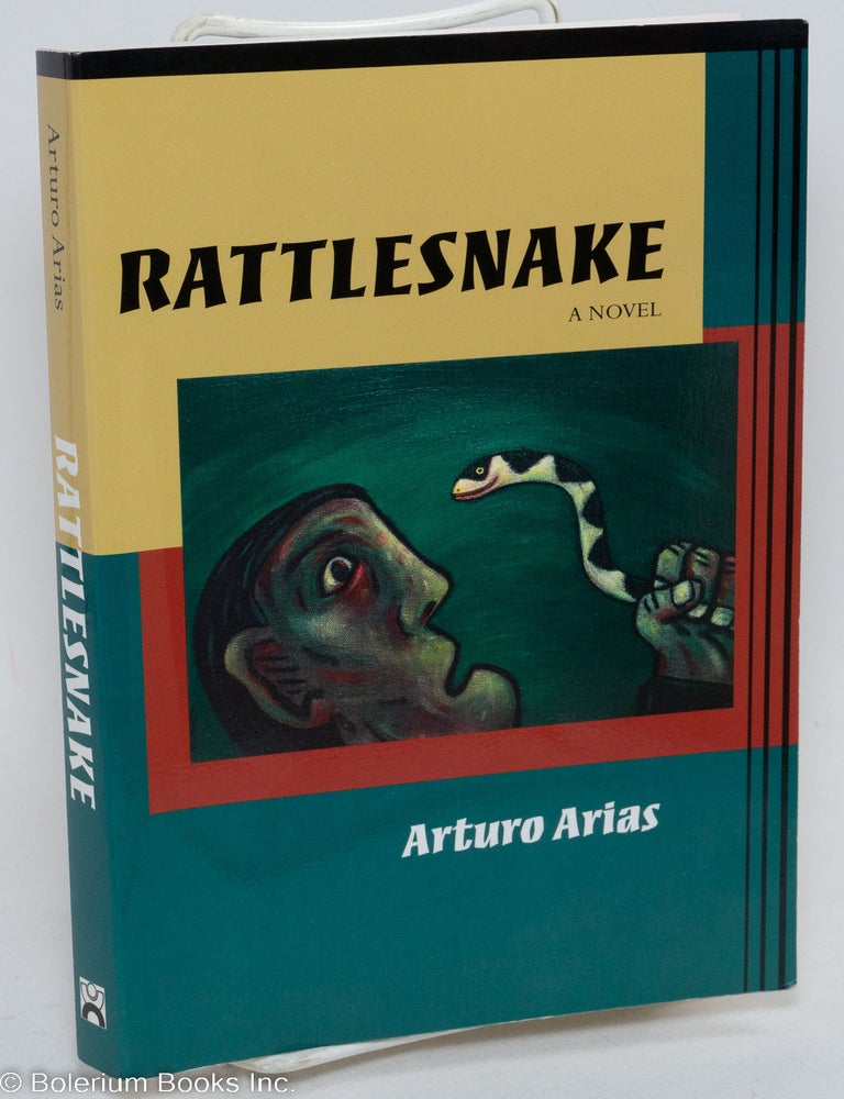 Cat.No: 292599 Rattlesnake. A Novel. Translated by Sean Higgins and Jill Robbins. Arturo Arias.