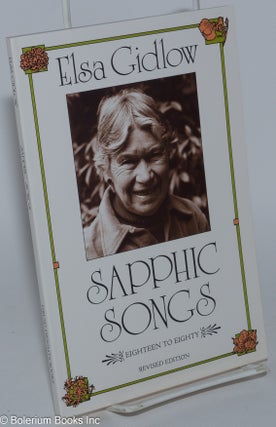 Cat.No: 29260 Sapphic Songs: eighteen to eighty, revised edition. Elsa Gidlow
