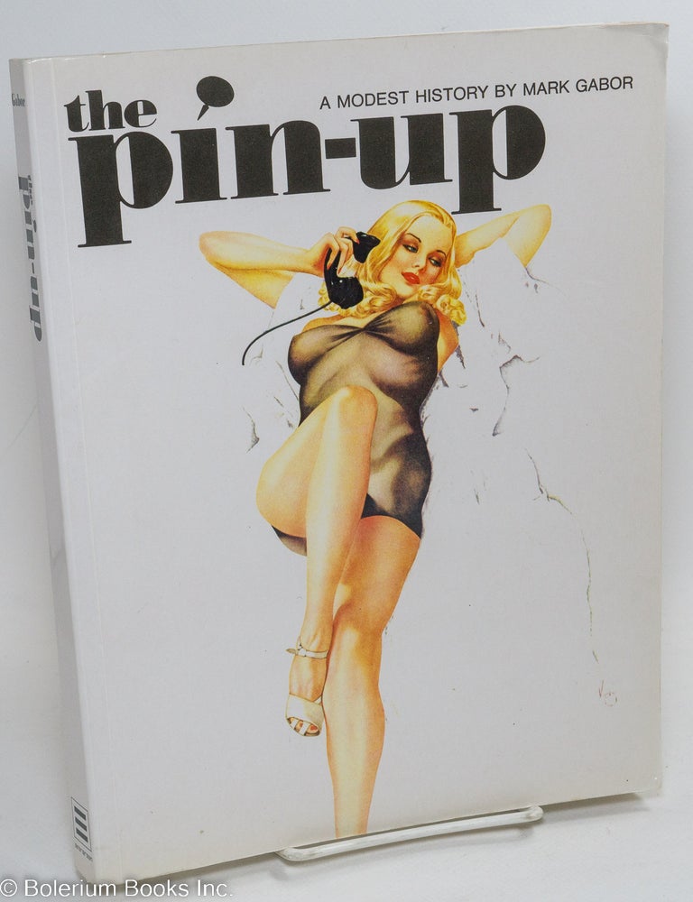 Cat.No: 292659 The Pin-Up - a modest history. Mark Gabor.