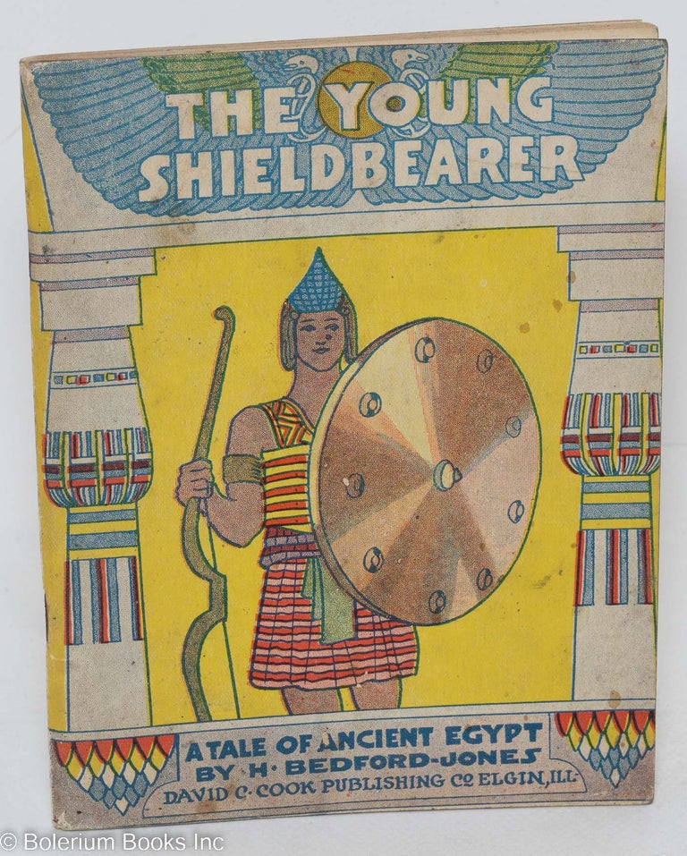 Cat.No: 292723 The Young Shieldbearer. A tale of ancient Egypt. Henry Bedford-Jones.