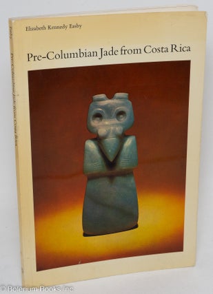 Cat.No: 292725 Pre-Columbian Jade from Costa Rica, by Elizabeth Kennedy Easby; with...