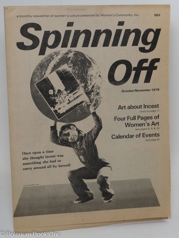 Cat.No: 292727 Spinning Off: a newsletter of women's culture presented by The Woman's Building; vol. 2, no. 17 [actually No. 20], October/November 1979. Inc Women's Community.