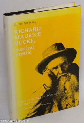 Cat.No: 29280 Richard Maurice Bucke; medical mystic; letters of Dr. Bucke to Walt Whitman...