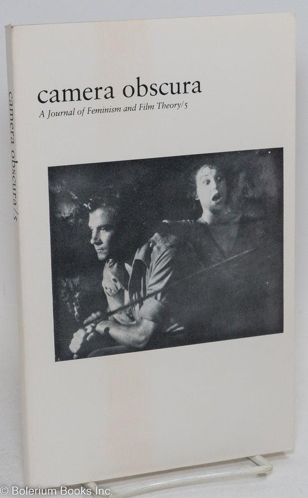 Cat.No: 292814 Camera obscura; a journal of feminism and film theory / 5 (1980). Janet Bergstrom, Elisabeth Hart Lyon, Margaret Ganahl, Constance Penley.