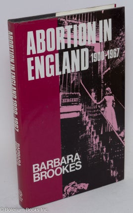 Cat.No: 292837 Abortion in England, 1900-1967. Barbara Brookes
