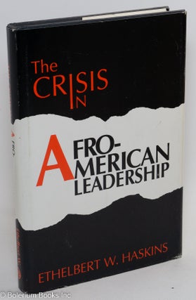 Cat.No: 29285 The crisis in Afro-American leadership. Ethelbert W. Haskins
