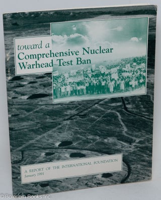 Cat.No: 292889 Toward a Comprehensive Nuclear Warhead Test Ban. A Report of the...