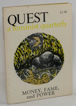 Cat.No: 292942 Quest: a feminist quarterly; vol. 1 no. 2, Fall, 1974: money, fame and power