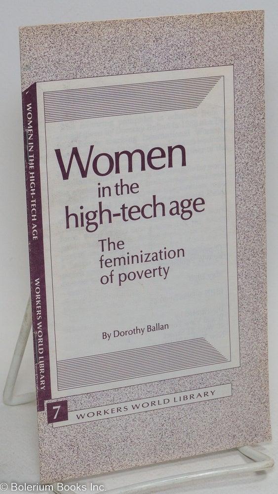 Cat.No: 292978 Women in the high-tech age, the feminization of poverty. Dorothy Ballan.