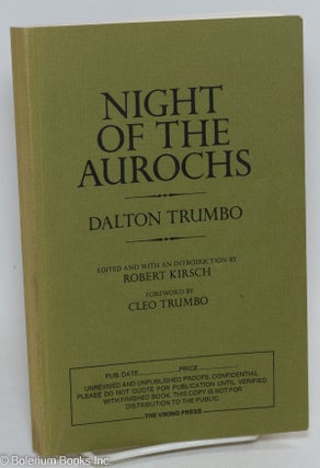 Cat.No: 292982 Night of the Aurochs [proof copy]. Dalton Trumbo, edited and, Robert...