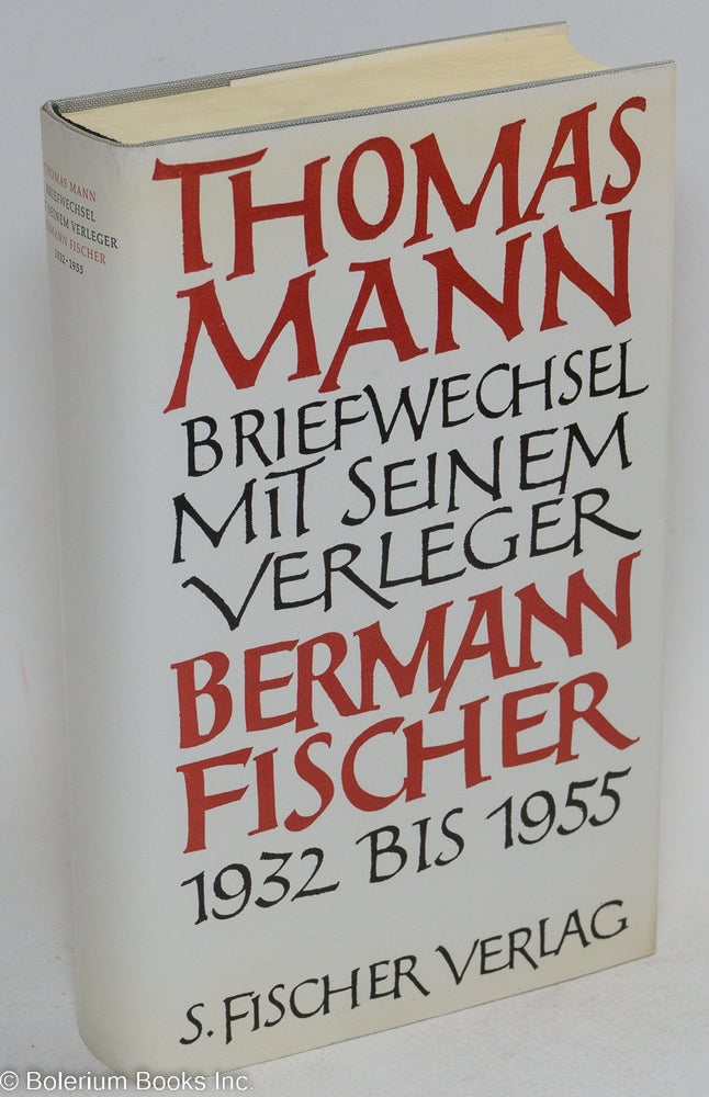 Cat.No: 293012 Thomas Mann Briefwechsel mit seinem Verlager Gottfried Bermann Fischer 1932-1955. Thomas Mann, herausgegeben von Peter de Mendelssohn Bermann Fischer.