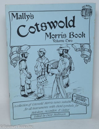 Cat.No: 293090 Mally's Cotswold Morris Book, Volume Two. A collection of Cotswold Morris...