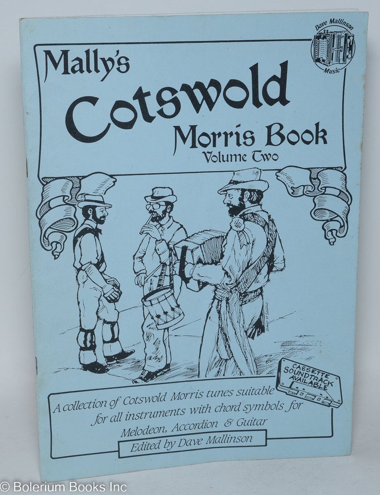 Cat.No: 293090 Mally's Cotswold Morris Book, Volume Two. A collection of Cotswold Morris tunes suitable for all instruments with chord symbols for Melodeon, Accordion & Guitar. Davidm Mallinson.