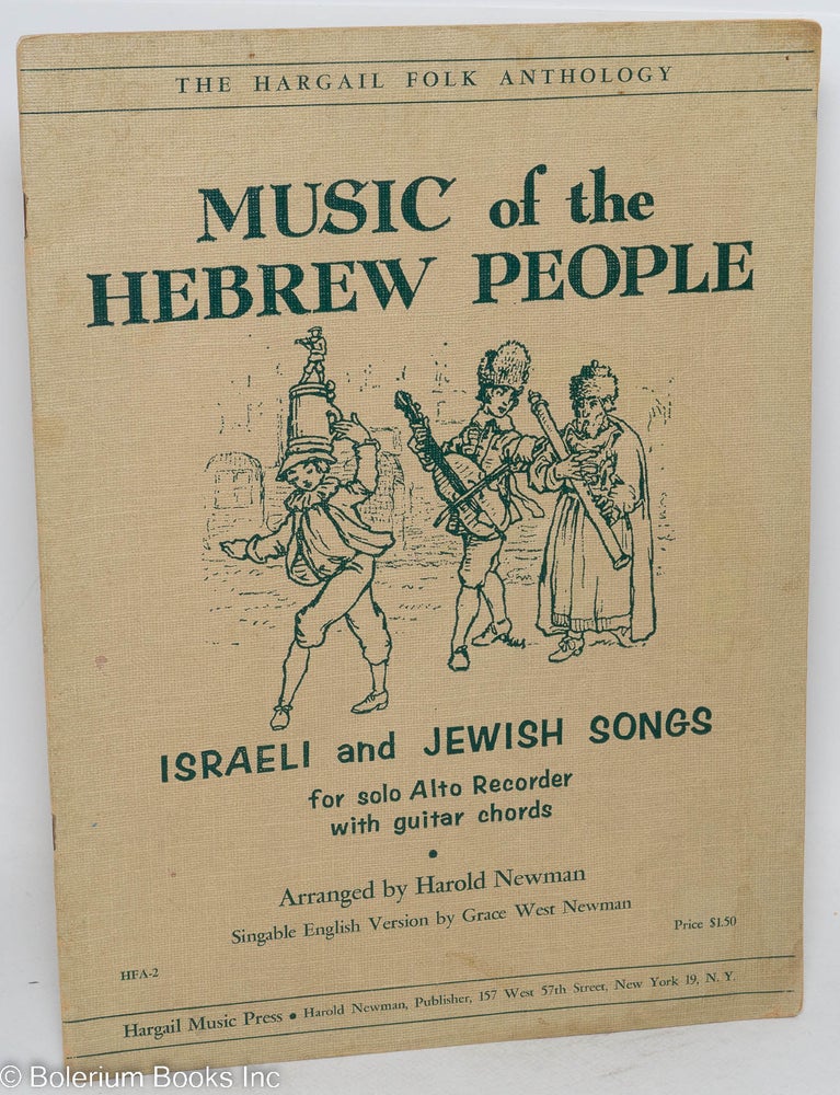 Cat.No: 293104 Music of the Hebrew People; Israeli and Jewish Songs - for solo Alto Recorder with guitar chords. Arranged by Harold Newman; Singable English Version by Grace West. Harold Newman, arranger, "Singable English Version" Grace West, Newman.