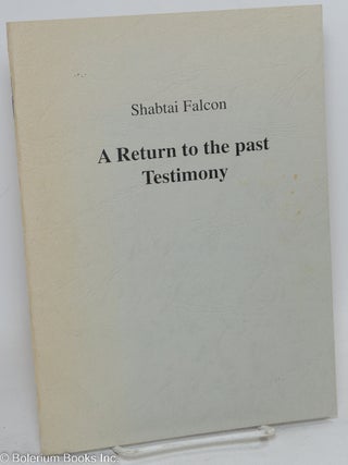 Cat.No: 293148 A Return to the Past - Testimony. Shabtai Falcon