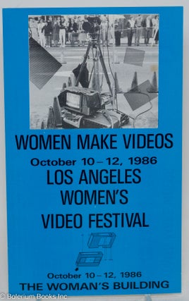 Cat.No: 293200 Women Make Videos: Los Angeles Women's Video Festival, October 10-12, 1986...