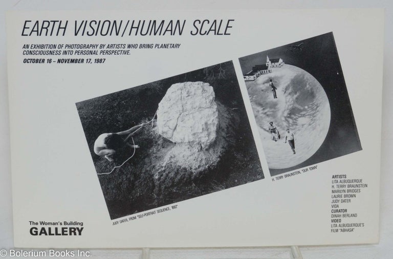 Cat.No: 293201 Earth Vision / Human Scale: An exhibition of photography by artists who bring planetary consciousness into personal perspective. October 16-November 17, 1987 [postcard]