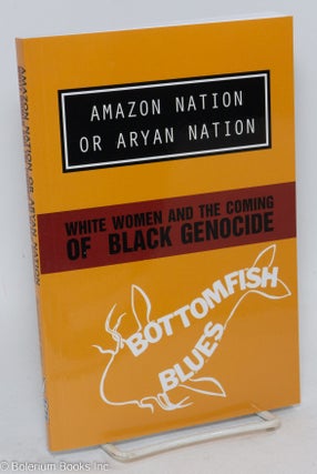 Cat.No: 293226 Amazon nation or Aryan nation; white women and the coming of black genocide