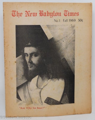 Cat.No: 293254 The New Babylon Times: #1, Fall 1969: "Are YOU for Real?" [Jesus bearing...