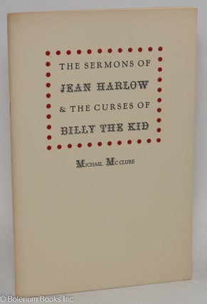 Cat.No: 293265 The Sermons of Jean Harlow & the Curses of Billy the Kid. Michael McClure