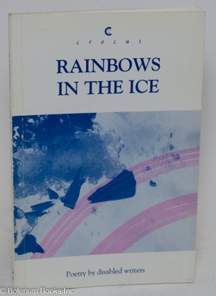 Cat.No: 293304 Rainbows in the ice; poetry by disabled writers