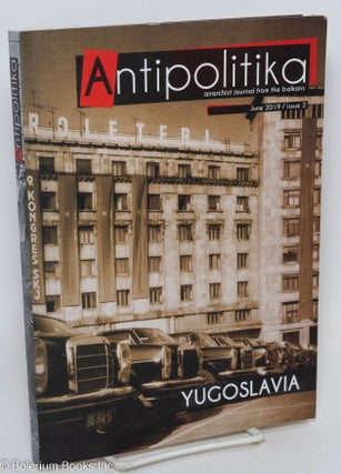 Cat.No: 293322 Antipolitika, anarchist journal from the Balkans, Yugoslavia (June 2019,...