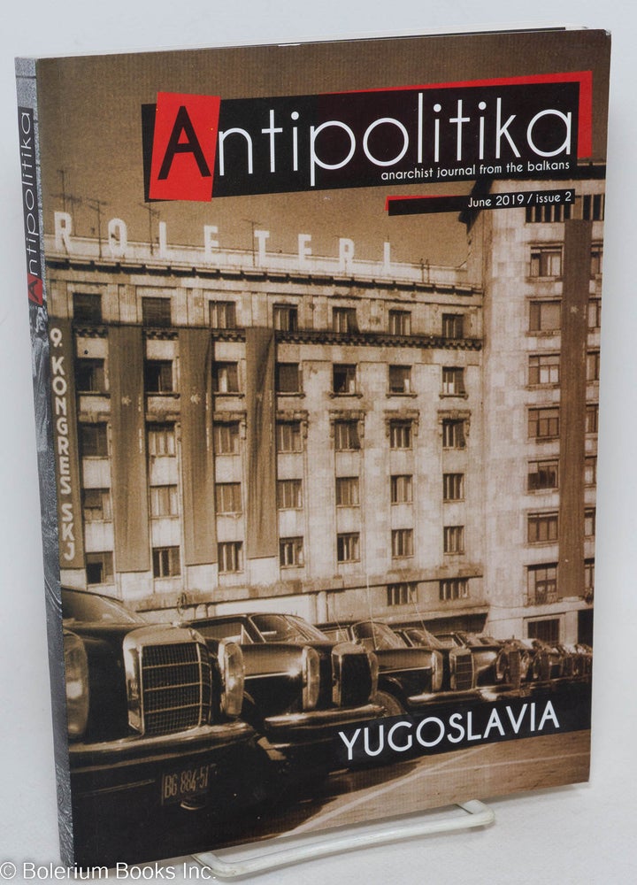 Cat.No: 293322 Antipolitika, anarchist journal from the Balkans, Yugoslavia (June 2019, issue 2)