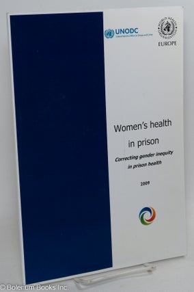 Cat.No: 293331 WHO Conference on Women's health in Prison. Correcting gender inequities...