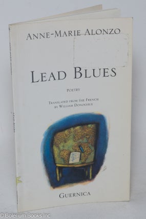 Cat.No: 293345 Lead blues; poetry. Anne-Marie Alonzo, trans William Donoghue