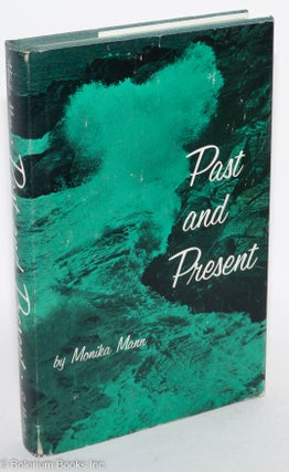 Cat.No: 293361 Past and Present [a memoir]. Monika Mann, Frances F. Reid, Ruth Hein
