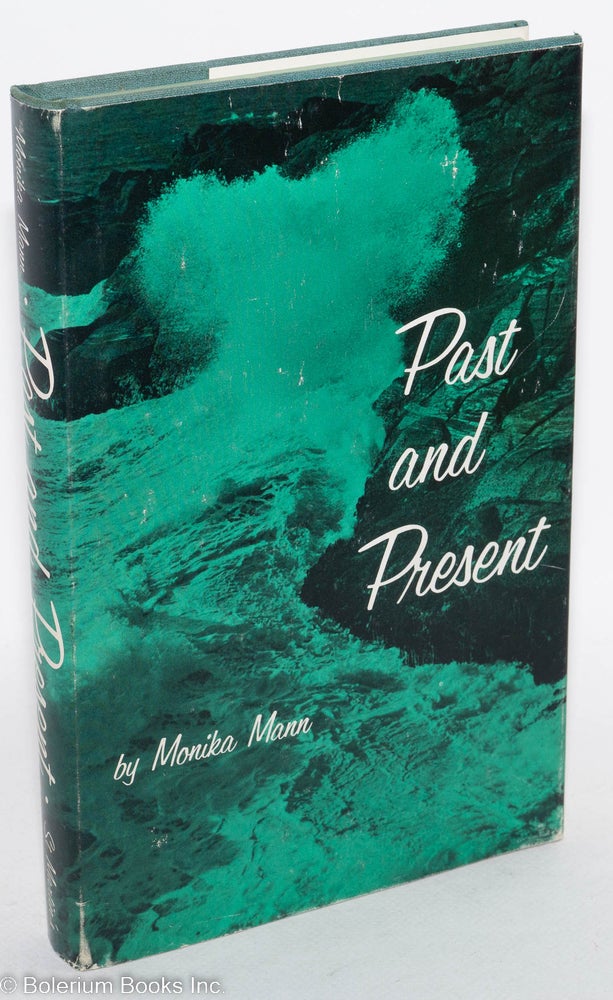 Cat.No: 293361 Past and Present [a memoir]. Monika Mann, Frances F. Reid, Ruth Hein.