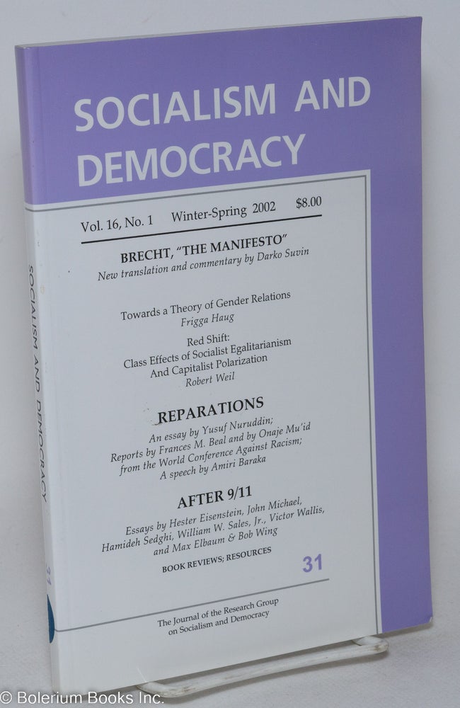 Cat.No: 293369 Socialism and Democracy: The Journal of the Research Group on Socialism and Democracy; Winter-Spring 2002, whole no. 31, vol. 16, no. 1. Eric Canepa, managing, Victor Wallace.